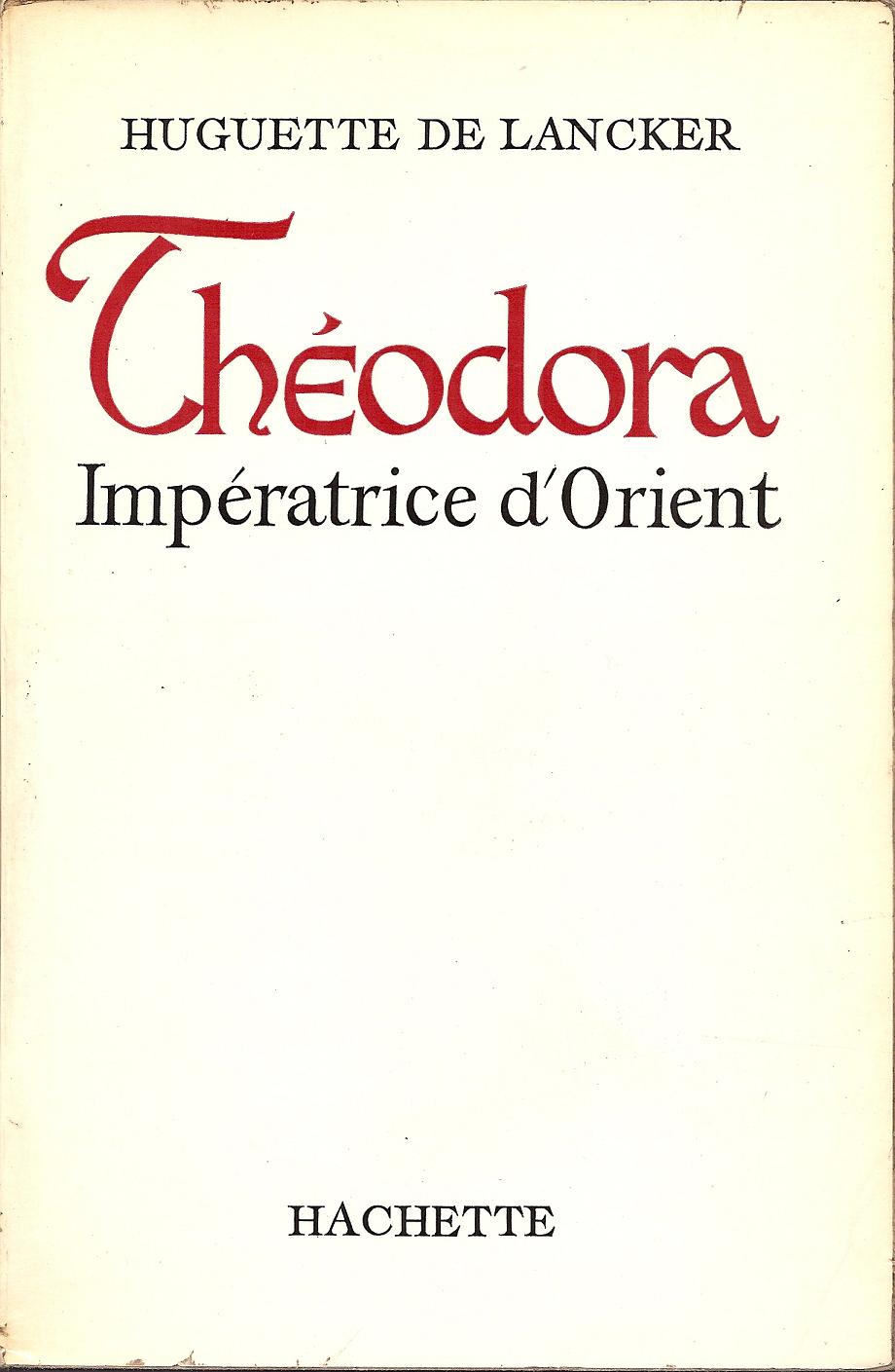THEODORA IMPERATRICE D’ ORIENT